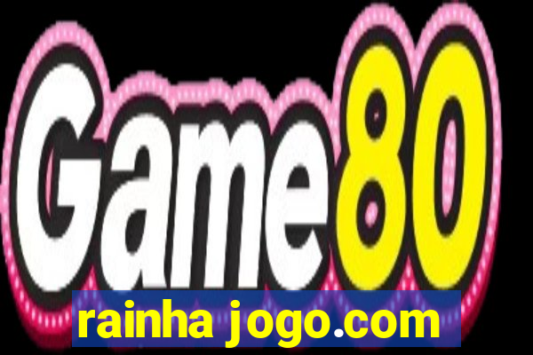 rainha jogo.com